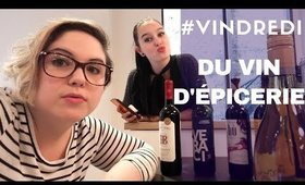 #vindredi - Les vins d'épicerie