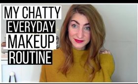 My Chatty Everyday Makeup Routine