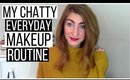 My Chatty Everyday Makeup Routine