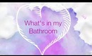 What's in my bathroom