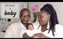 MEET OUR NEWBORN SON + MY LABOUR AND DELIVERY STORY