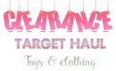 Target Clearance Haul | Toys & Clothing |  PrettyThingsRock