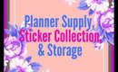 Planner Supply, Sticker Collection & Storage // 7BearSarah