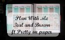 Plan With Me: Teal and Brown (Ft Pretty on paper)