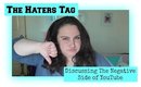 THE HATERS TAG - Discussing The Negative Side of YouTube