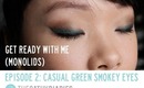 Get Ready with Me (Monolids) - Episode 2: Casual Green Smokey Eyes