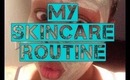 My Skincare Routine