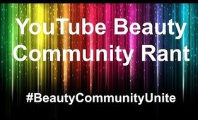 Beauty Community Rant RESPONSE #BeautyCommunityUnite