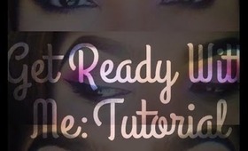 Get Ready With Me: Tutorial