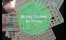 Planning: Buying Stickers In-Stores