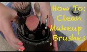 How To - Clean Makeup Brushes