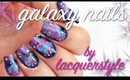 Galaxy Nails Nail Art Tutorial! | lacquerstyle