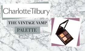 GRWM: CHARLOTTE TILBURY THE VINTAGE VAMP PALETTE #CharlotteTilbury