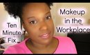 Makeup in the Workplace | Ten Minute Fix