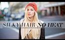 How To: Get Silky Smooth Hair NO HEAT