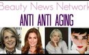 Beauty News Network Anti Anti Aging - Episode 4