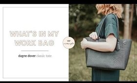What's in my Work Bag | Dange Dover Classic Tote