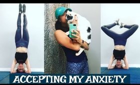 Accepting My Anxiety...