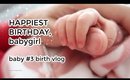 Happy Birthday, Babygirl! 💕 Baby #3 Birth Vlog: born in 3 minutes!
