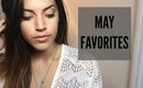May Favorites 2014! | Beauty and Fashion