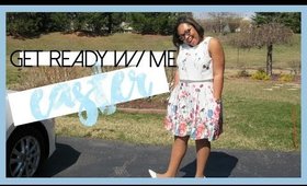Get Ready With Me | Easter Sunday
