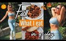 What I eat in a day//Staying Toned//Cozy Fall Night