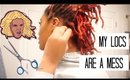 | Daily Vlog | My Locs Are a MESS!