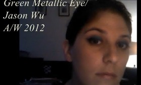 Jason Wu A/W 2012 Inspired MakeupTutorial/ Green Metallic Eye