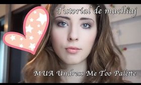 Tutorial de machiaj - MUA Undress Me Too