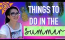 FUN THINGS TO DO IN THE SUMMER WHEN YOU'RE BORED!!