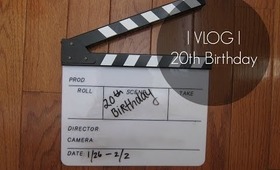 VLOG | 20th Birthday