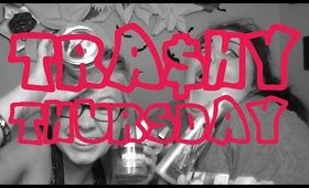 TRA$HY THURSDAY | JUNE #1