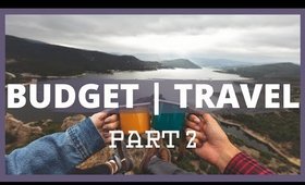 BUDGET TRAVEL | PART 2 | [Travel on a budget 2020]