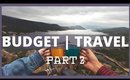 BUDGET TRAVEL | PART 2 | [Travel on a budget 2020]