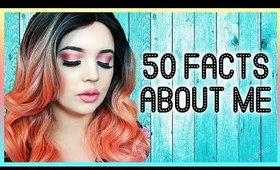 50 Random Facts About Me! If You Want To Know Me