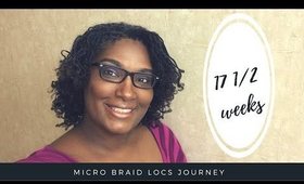 Micro Braid Loc 17 1/2 Week Update