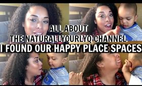 *NEW* Channel Updates, HAPPY PLACE SPACES, What YOU Want to See??? | UPDATES | NaturallyCurlyQ