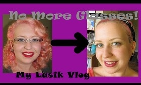 My LASIK Experience - Vlog