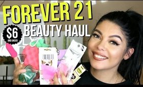 HUGE FOREVER 21 BEAUTY HAUL : EVERYTHING UNDER $6