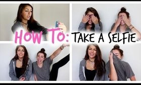 HOW TO TAKE A PERFECT SELFIE