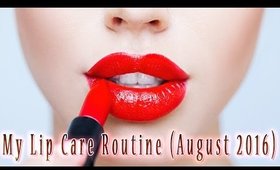 My Lip Care Routine (August 2016)