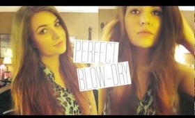 ♡ HOW TO: Perfect Blow-Dry ♡