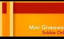 Mini Giveaway (Subbies Only)