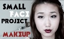 SMALL FACE PROJECT: Makeup