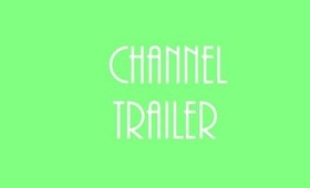 Channel Trailer!