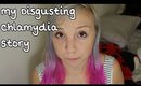 My Disgusting Chlamydia Story