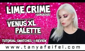 Lime Crime Venus XL Palette #Gorgeous! | Tutorial, Swatches, & Review | Tanya Feifel-Rhodes