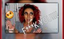 F***K YOU!!!!! AND YOUR OPINION/ SYMONE SPEAKS