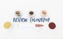 Review: New Colourpop Purchases