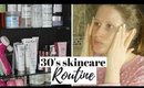 30s SKINCARE ROUTINE 2018 UK -  MORNING AND EVENING SKINCARE